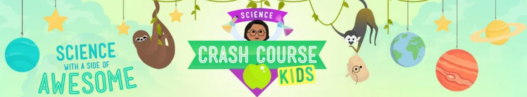 Crash Course Kids banner, one of the best Educational YouTube Channels for Kids.